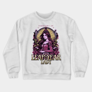 Leap Year Lady | Feb 29th Birthday Party Crewneck Sweatshirt